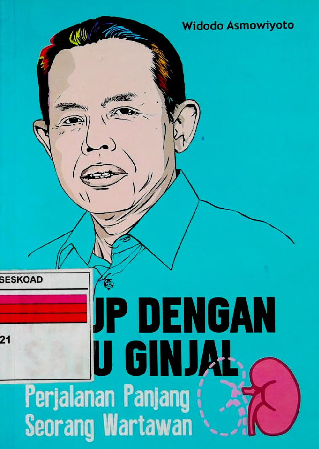 Hidup Dengan Satu Ginjal Perjalanan Panjang Seorang Wartawan